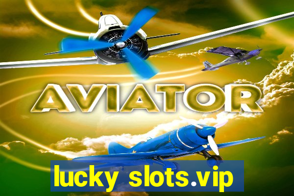 lucky slots.vip